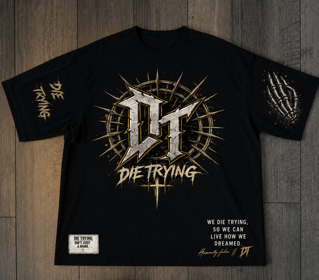 "Die Trying "Shirt